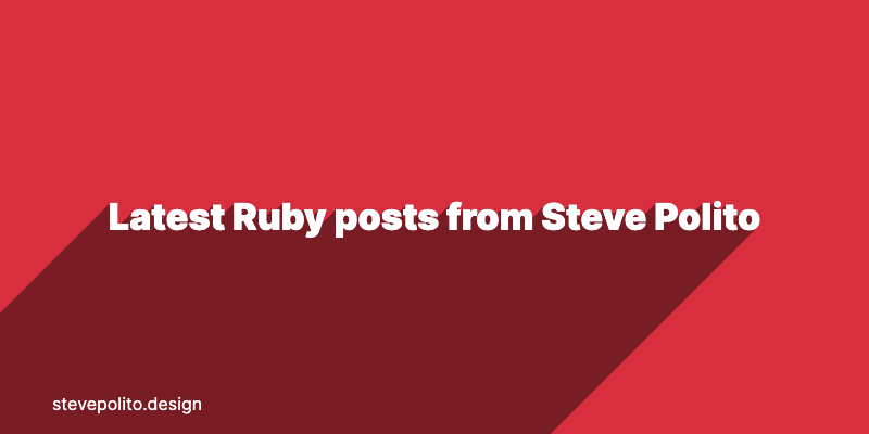 Latest Ruby posts from Steve Polito